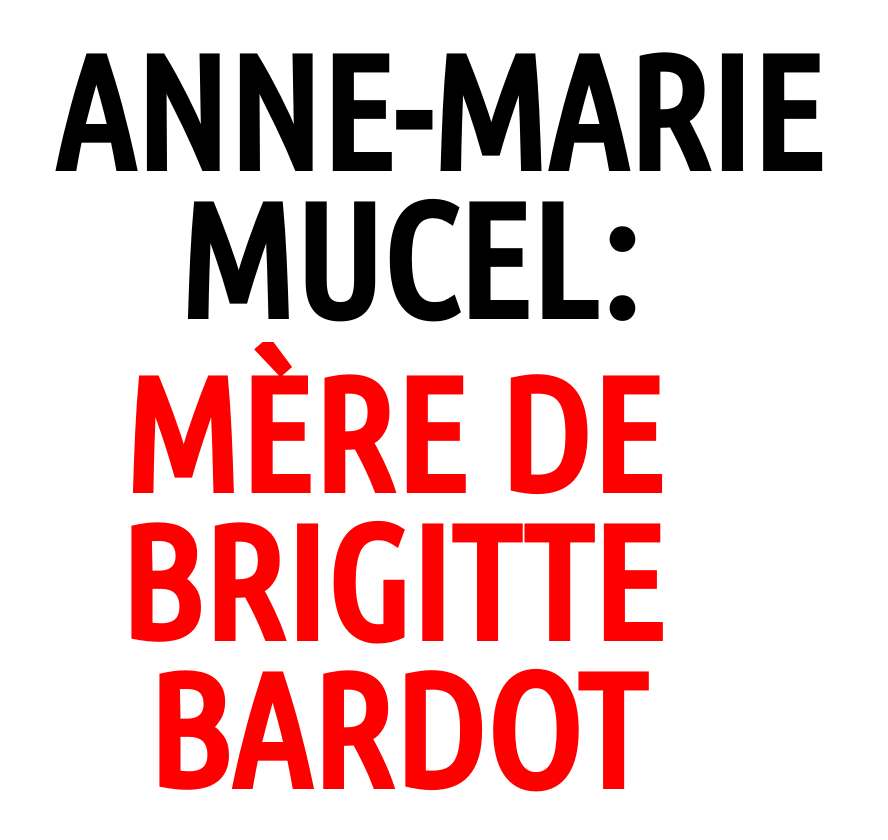 Anne-Marie Mucel: qui fut la mère de Brigitte Bardot ?