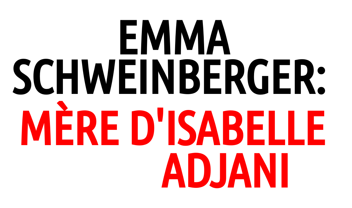 Emma Schweinberger: qui est la mère d'Isabelle Adjani ?