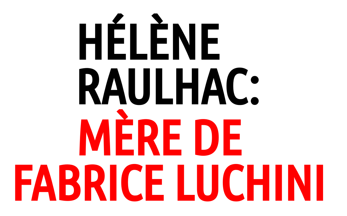 Hélène Raulhac: qui fut la mère de Fabrice Luchini ?