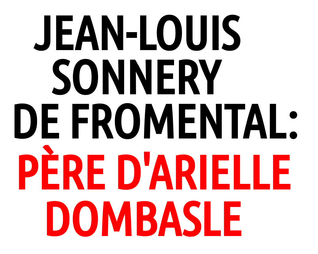 Jean-Louis Sonnery de Fromental: qui fut le père d'Arielle Dombasle ?